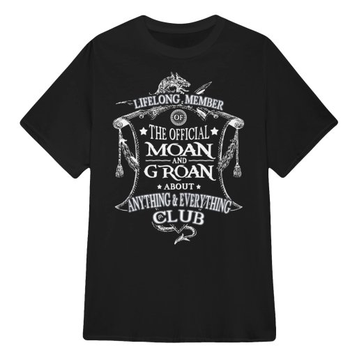 Official Moan and Groan Club - Grumpy Old Man & Woman T Shirts Sweaters Hoodies & Tops